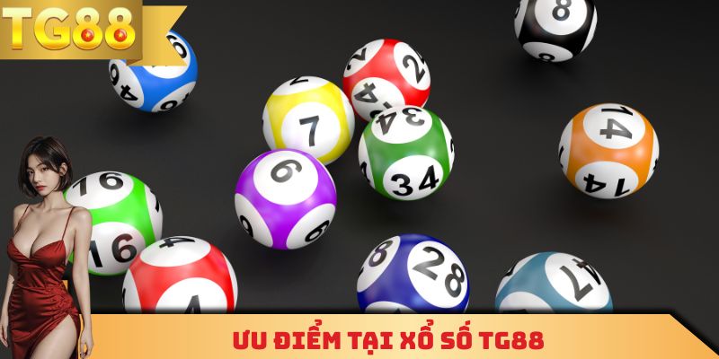 Ưu điểm tại xổ số TG88